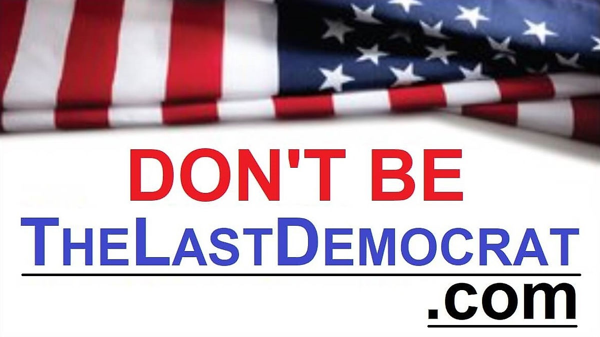 Don't Be TheLastDemocrat.com